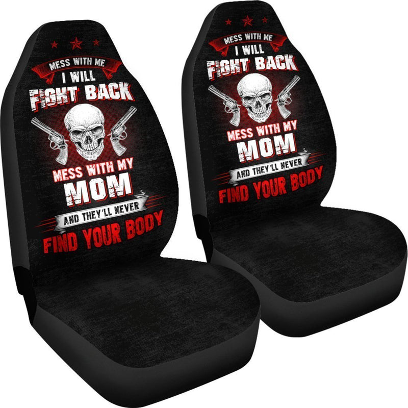 Mess With My Mom They'll Never Find Your Body - Car Seat Covers (Set Of 2)
