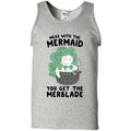 Mess With The Mermaid You Get The Merblade CustomCat