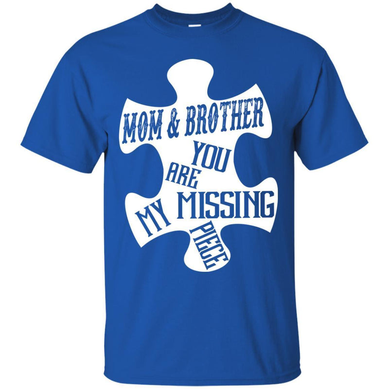 MOM Brother You Are Missing Piece T-shirts CustomCat