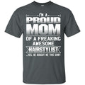 MOM Of Awesom Hairstylist He Bought Me T-shirt & Hoodie CustomCat