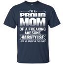 MOM Of Awesom Hairstylist He Bought Me T-shirt & Hoodie CustomCat