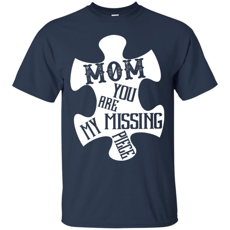 Mom You Are My Missing Piece T-shirts CustomCat