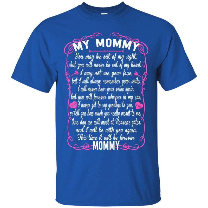 MOMMY You May Be Out Of My Sight T-shirts CustomCat