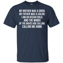 Mother Was A Siren Father Was A Sailor I Am An Ocean Child The Waves Are Calling Mermaid T Shirts CustomCat