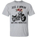 Motorcycle T-Shirt Just A Woman Who Loves Motorcycle Gitf Tees Shirt CustomCat