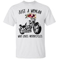 Motorcycle T-Shirt Just A Woman Who Loves Motorcycle Gitf Tees Shirt CustomCat