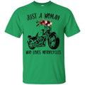 Motorcycle T-Shirt Just A Woman Who Loves Motorcycle Gitf Tees Shirt CustomCat