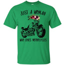 Motorcycle T-Shirt Just A Woman Who Loves Motorcycle Gitf Tees Shirt CustomCat