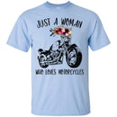 Motorcycle T-Shirt Just A Woman Who Loves Motorcycle Gitf Tees Shirt CustomCat