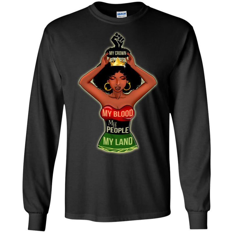 My Crown My Blook My People My Land T-Shirt For Queens And Kings CustomCat