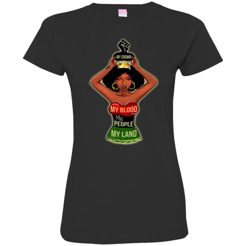 My Crown My Blook My People My Land T-Shirt For Queens And Kings CustomCat