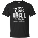My cute uncle is single funny T-shirts CustomCat