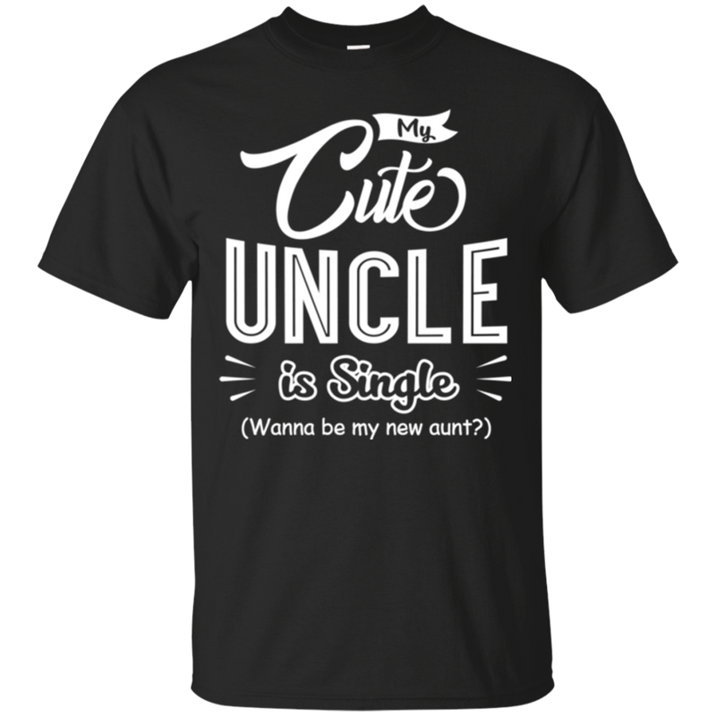 My cute uncle is single T-shirts CustomCat