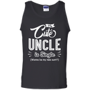 My cute uncle is single T-shirts CustomCat