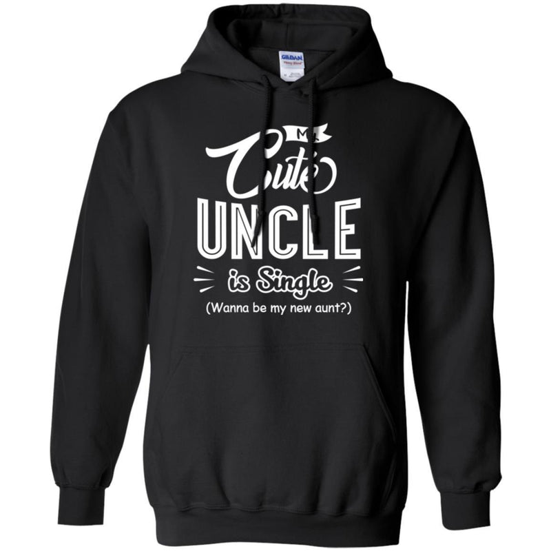 My Cute Uncle Is Single Wanna Be My New Aunt Funny Gift T Shirts CustomCat