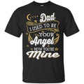 My Dad Is My Angel T-shirts CustomCat