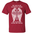 My Dad Is My Guardian Angel He Watches Over My Back Wing Heaven Remember T Shirts CustomCat