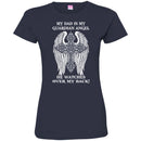 My Dad Is My Guardian Angel He Watches Over My Back Wing Heaven Remember T Shirts CustomCat