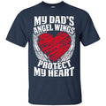 My Dad's Angel Wings Protect My Heart T-shirts CustomCat