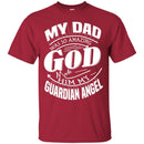 My Dad Was So Amazing God Made Him My Guardian Angel T-shirts CustomCat