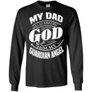 My Dad Was So Amazing God Made Him My Guardian Angel T-shirts CustomCat