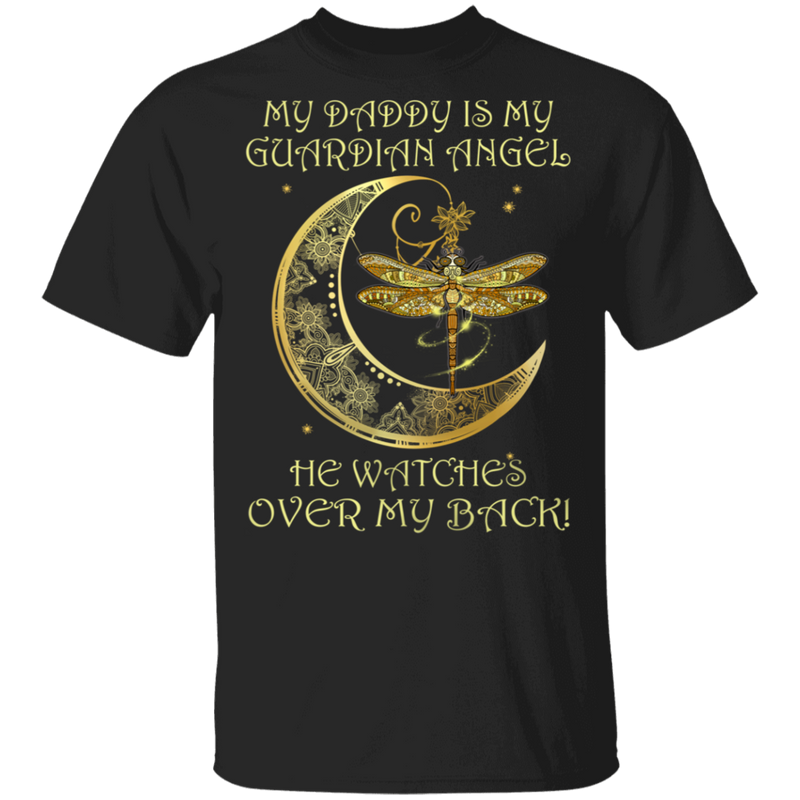 My Daddy Is My Guardian Angel He Watches Over My Back Dragonfly Angel T-shirt CustomCat