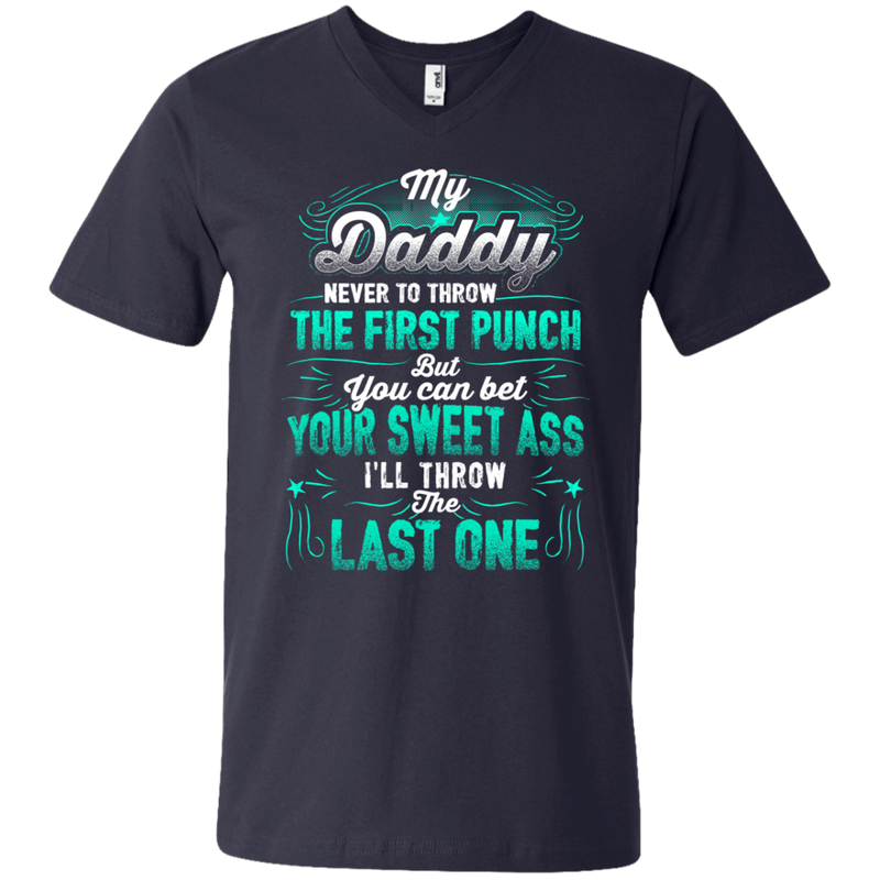 My Daddy Never To Throw The First Punch Funny T-shirts CustomCat