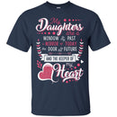 My Daughter Are A Window To My Past A Mirror Of Today The Door To The Future Funny Gift T Shirts CustomCat