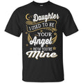 My Daughter Are My Angels T-shirts CustomCat