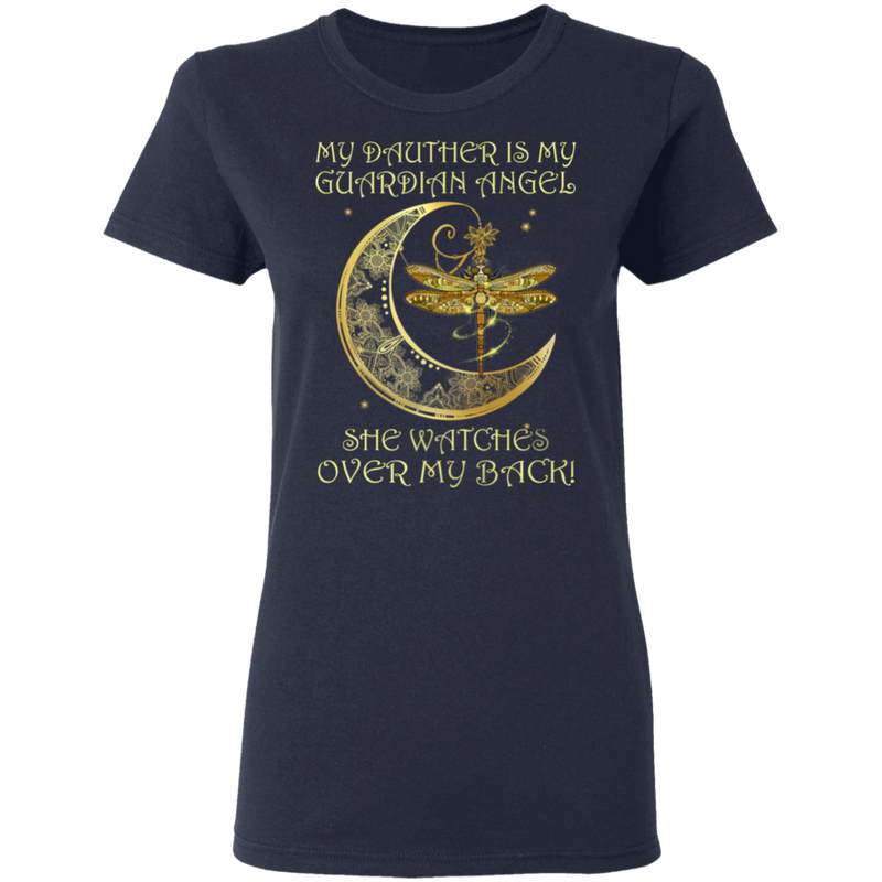 My Daughter Is My Guardian Angel She Watches Over My Back Dragonfly Angel T-shirt