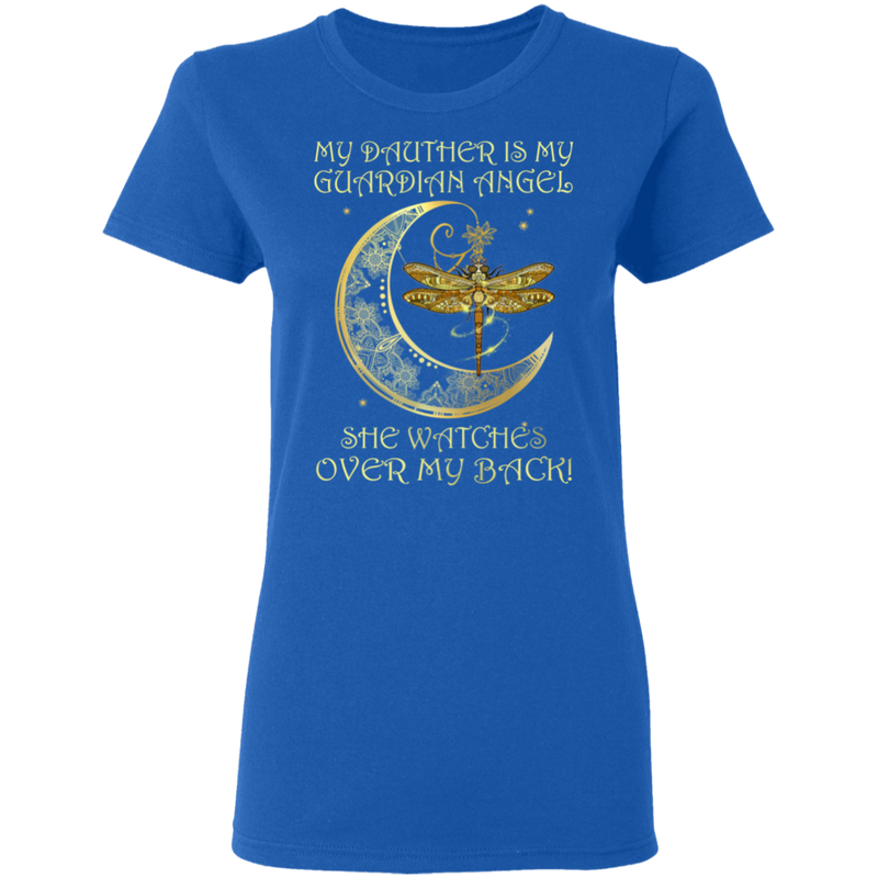 My Daughter Is My Guardian Angel She Watches Over My Back Dragonfly Angel T-shirt CustomCat
