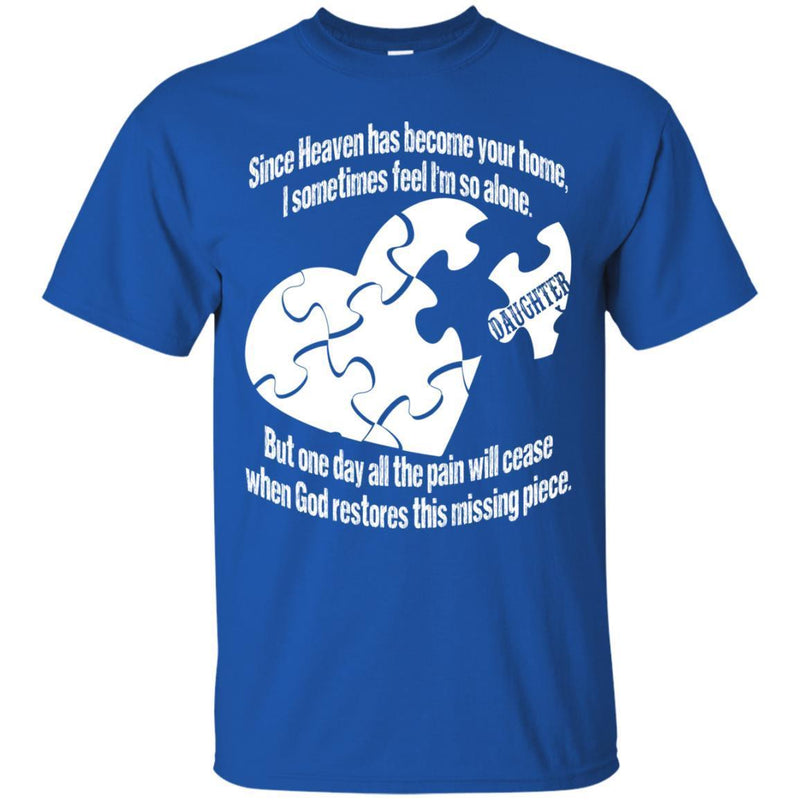 My DAUGHTER is my Missing Piece T-shirts CustomCat