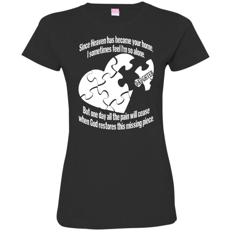 My DAUGHTER is my Missing Piece T-shirts CustomCat