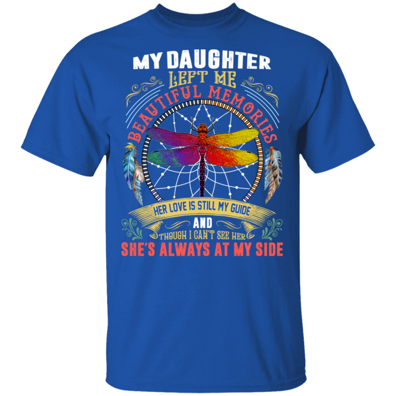 My Daughter Left Me Beautiful Memories Dragonfly Angel T-Shirt CustomCat