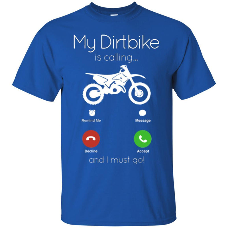My Dirtbike Is Calling And I Must Go Funny Gifts Motocross T Shirts CustomCat