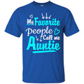 My Favorite People Call Me Auntie T Shirt CustomCat