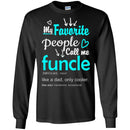 My Favorite People Call Me Funcle Like A Dad Only Cooler T Shirt CustomCat