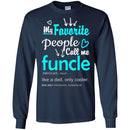 My Favorite People Call Me Funcle Like A Dad Only Cooler T Shirt CustomCat