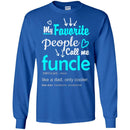 My Favorite People Call Me Funcle Like A Dad Only Cooler T Shirt CustomCat