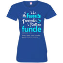 My Favorite People Call Me Funcle Like A Dad Only Cooler T Shirt CustomCat