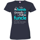 My Favorite People Call Me Funcle Like A Dad Only Cooler T Shirt CustomCat