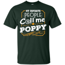 My Favorite people call me Poppy t-shirt CustomCat