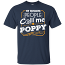My Favorite people call me Poppy t-shirt CustomCat
