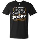 My Favorite people call me Poppy t-shirt CustomCat
