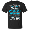 My Fiancee Is The Coolest Woman and My life t-shirt CustomCat