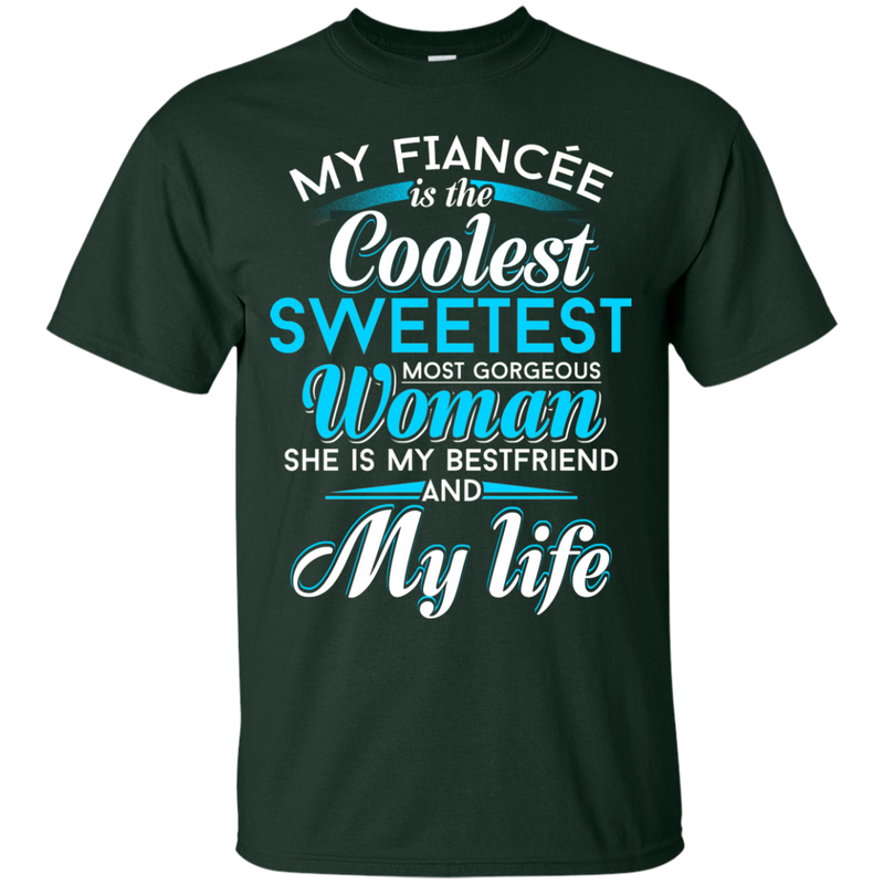 My Fiancee Is The Coolest Woman and My life t-shirt CustomCat