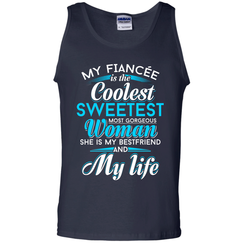 My Fiancee Is The Coolest Woman and My life t-shirt CustomCat