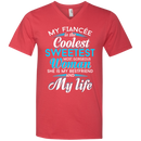 My Fiancee Is The Coolest Woman and My life t-shirt CustomCat
