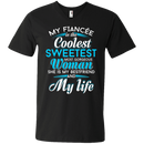 My Fiancee Is The Coolest Woman and My life t-shirt CustomCat