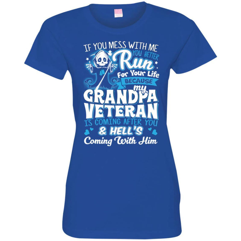 MY GRANDPA VETERAN T SHIRT IF YOU MESS WITH ME YOU BETTER RUN FOR YOUR LIFE BECAUSE MY GRANDPA TEES CustomCat